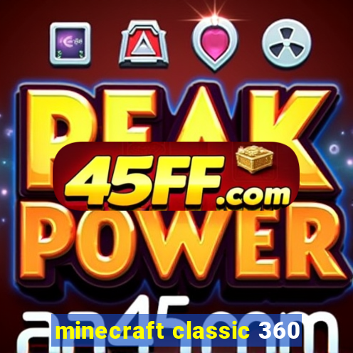 minecraft classic 360